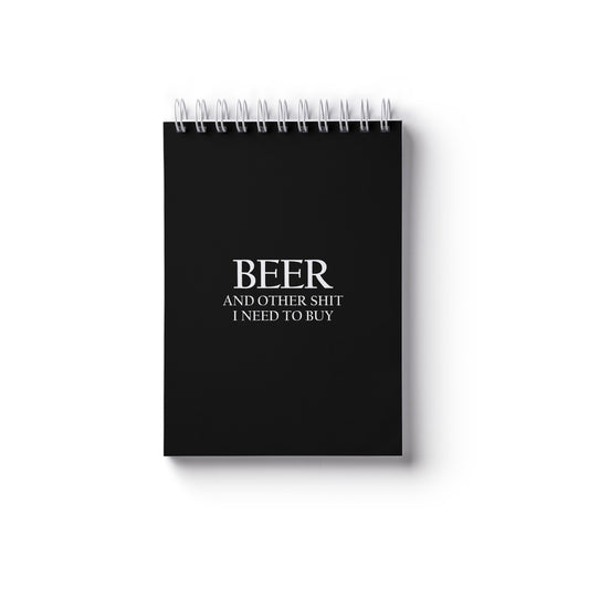 Beer and Other Shit I Need to Buy - A6 Notebook
