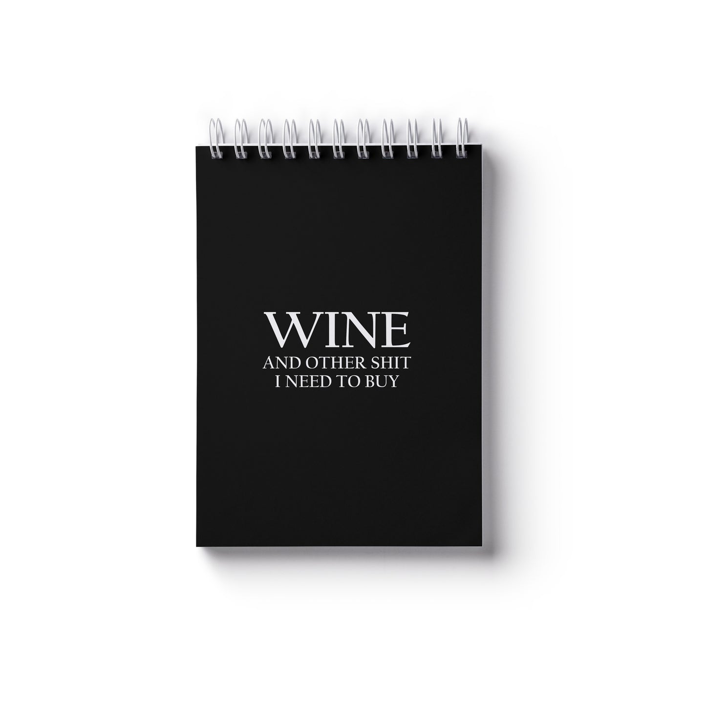 Wine and Other Shit I Need to Buy - A6 Notebook