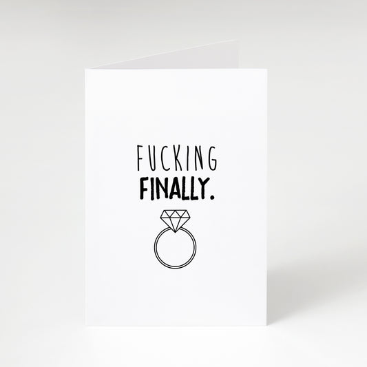 Fucking Finally - Greeting Card