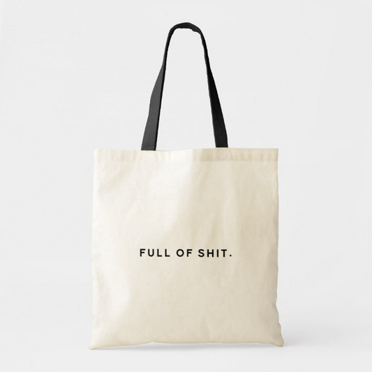 Full of Shit Tote Bag